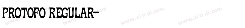Protofo Regular字体转换 Protofo Regular字体转换